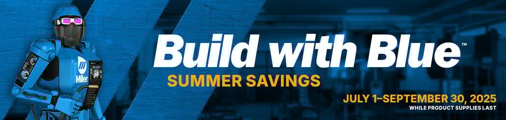 Miller Build with Blue Summer Savings, ends September 30th, 2025
